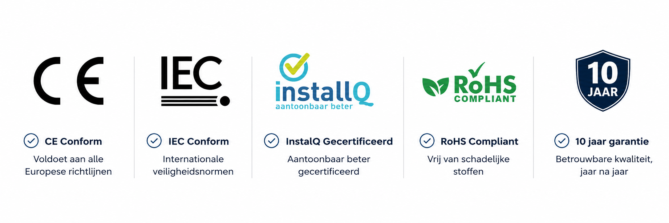 E-TECH keurmerken: CE-conform, IEC-conform en 10 jaar garantie